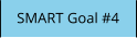 SMART Goal #4