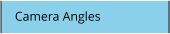 Camera Angles
